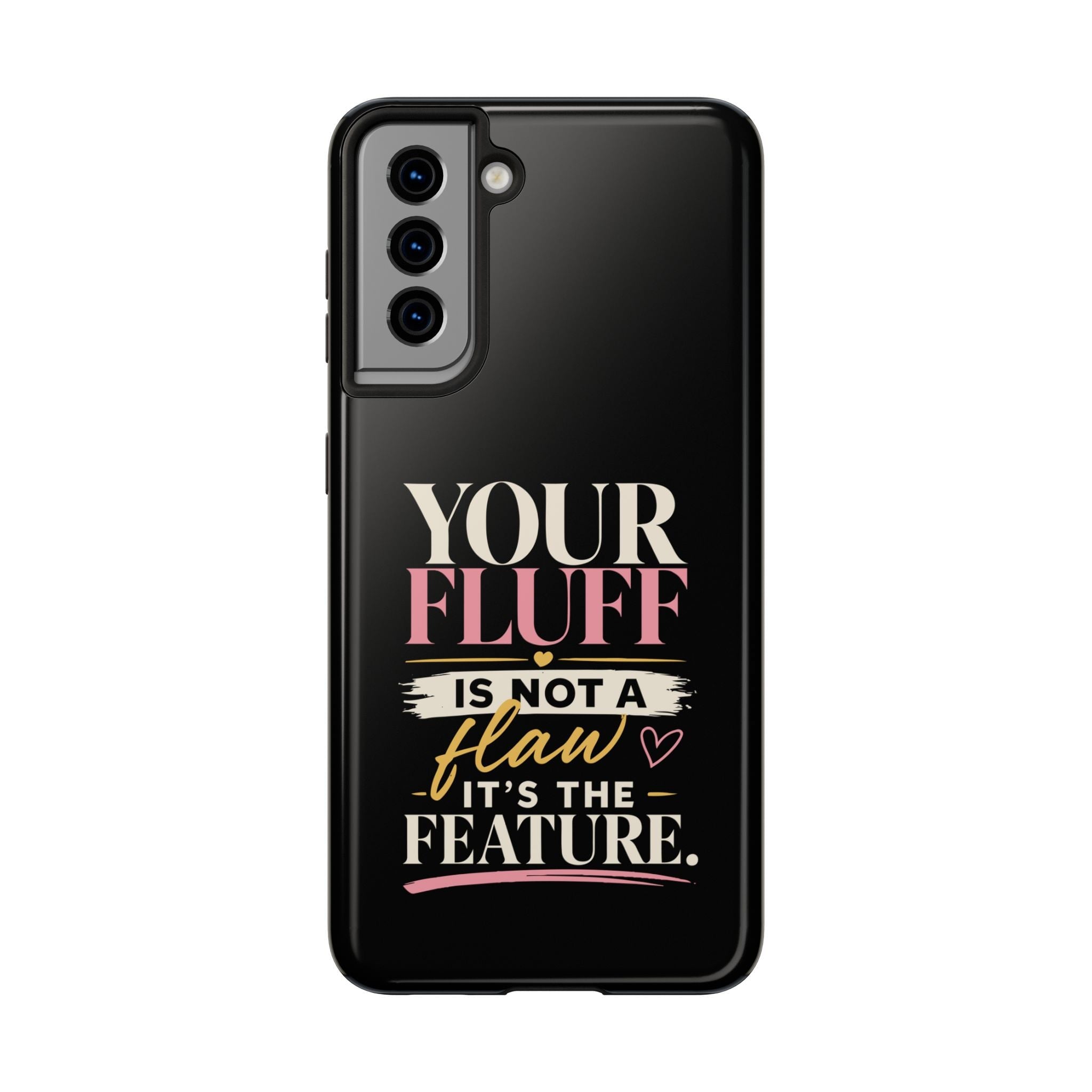 Your Fluff Is Not a Flaw Tough Phone Case Phone Case Printify Samsung Galaxy S21 