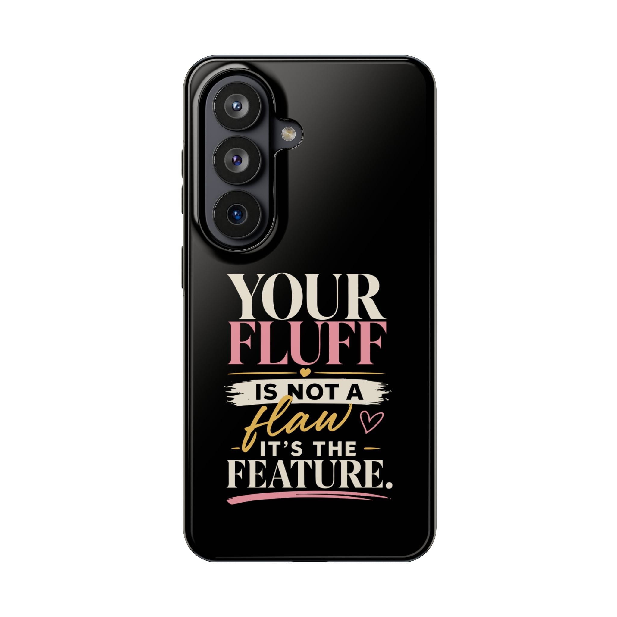 Your Fluff Is Not a Flaw Tough Phone Case Phone Case Printify Samsung Galaxy S26 