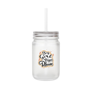 Big Girl Bigger Dreams Mason Jar Mug Printify 12oz Transparent Frosted
