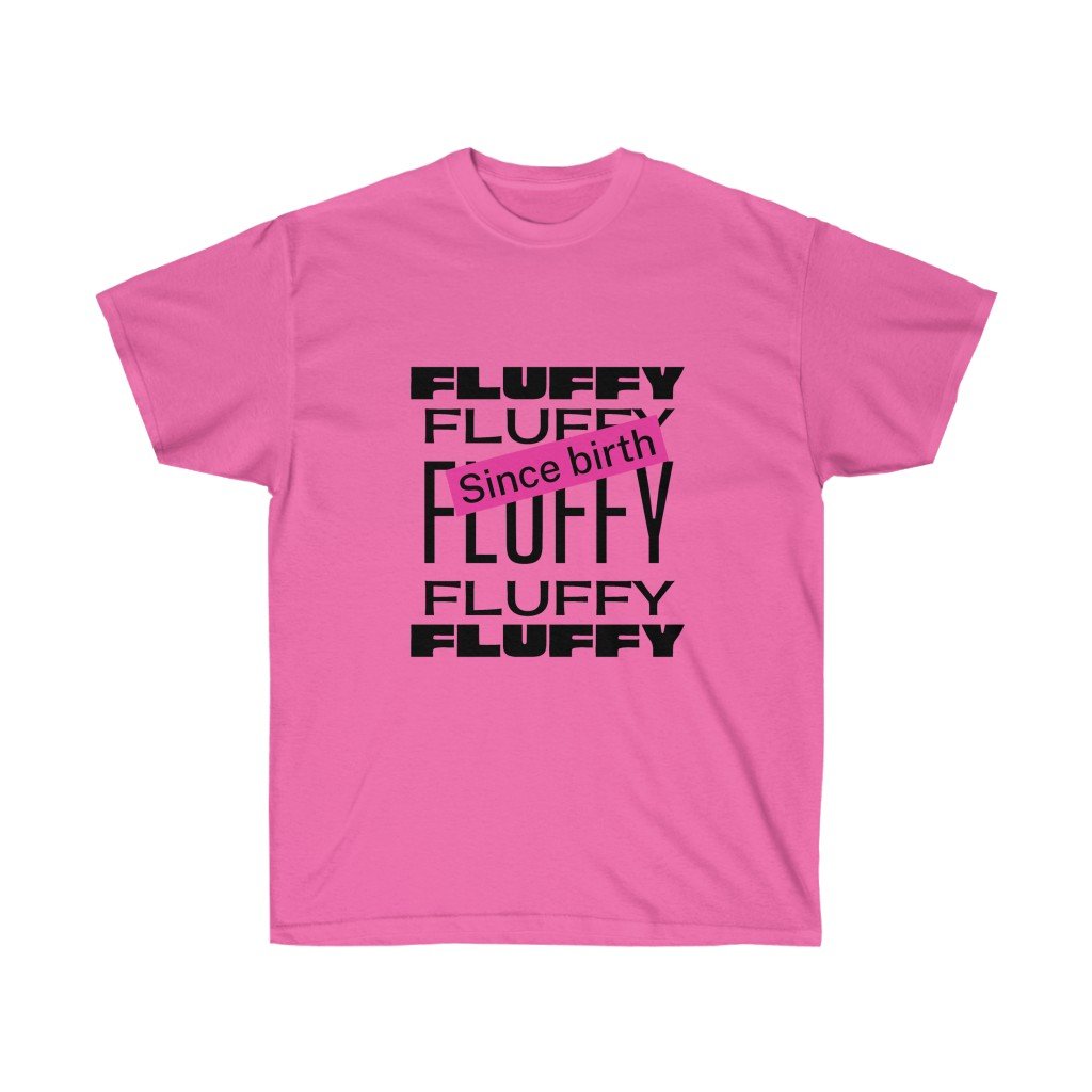 Fluffy Since Birth Unisex Ultra Cotton Tee T-Shirt Printify Azalea XL 