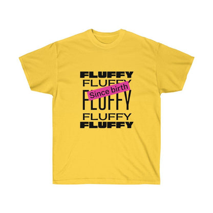 Fluffy Since Birth Unisex Ultra Cotton Tee T-Shirt Printify Daisy S 